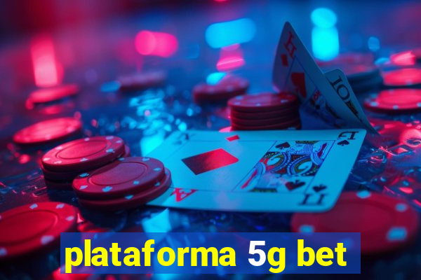 plataforma 5g bet